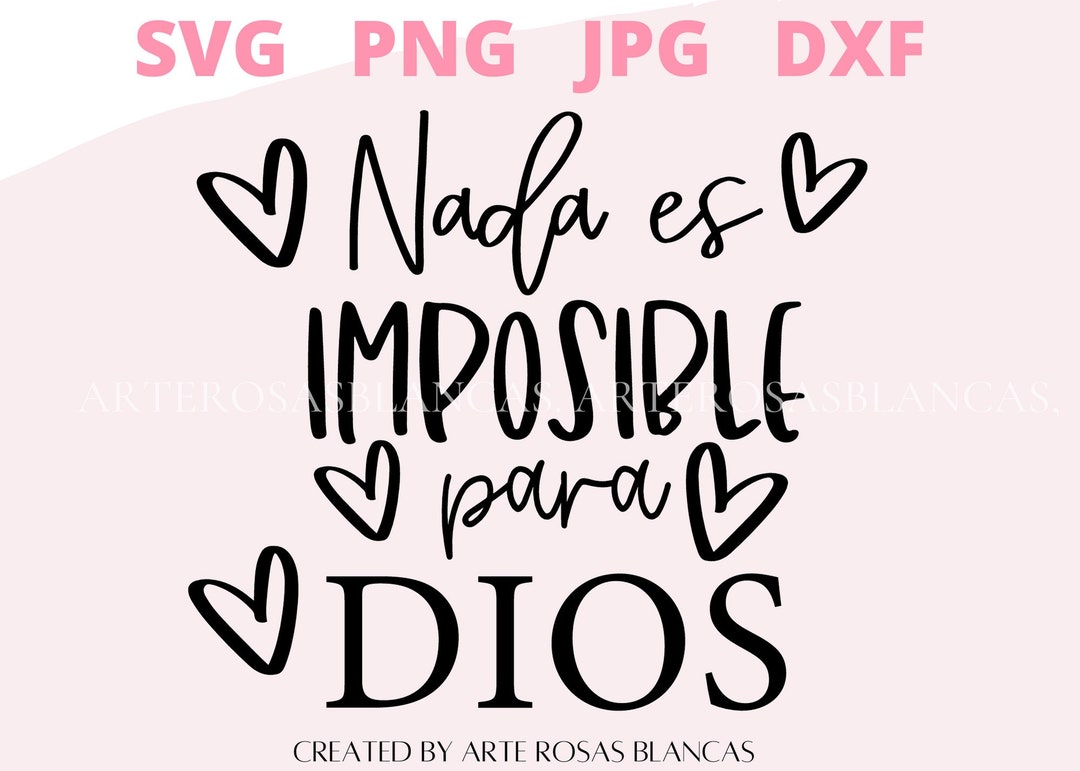 Nada Es Imposible Para Dios Svg Spanish Svg Svg Religiosos Frases