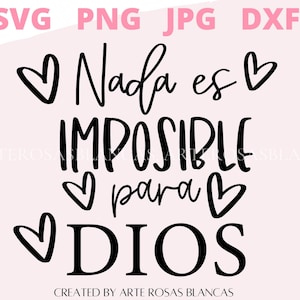 Nada es Imposible Para Dios svg | Spanish svg | SVG Religiosos | Frases Cristianos svg | Frases Religiosos svg