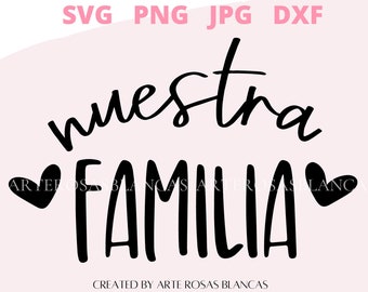 Nuestra Familia svg | Spanish Family svg | Hogar svg | Familia svg | Casa svg | SVG en Espanol | Spanish Home svg