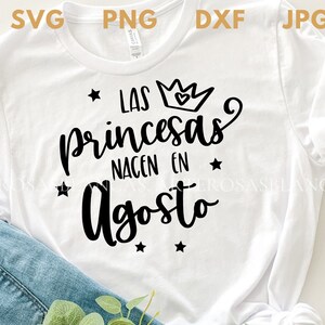Las Princesas Nacen en Agosto svg | Princesa svg | Spanish svg | Spanish Birthday svg | Spanish Princess svg | Birthday svg Spanish