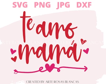 May include: Red and pink graphic with the text "Te amo mamá" with hearts and an arrow. The text is in Spanish and translates to "I love you mom".