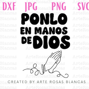 Ponlo En Manos de Dios svg | Frases Cristianas svg | svg en Espanol | Frases Catolicas svg | Frases png | Cristiano png