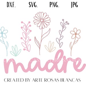 Madre-svg | Madre WildFlower-svg | Feliz Dia de las Madres-svg | Mama-svg | Spaanse SVG | SVG in het Spaans voor Dia de las Madres