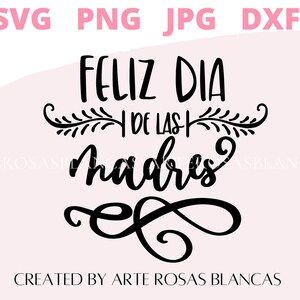 Feliz Dia De Las Madres svg | Mama svg | Spanish svg | SVG en Espanol | Madre svg | Amor a Mama svg