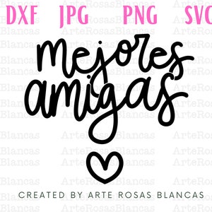 Mejor Amiga svg | Amiga png | Amistades svg | Dia de La Amistad svg | svg para Cricut | png de Amigas Fondo Transparente