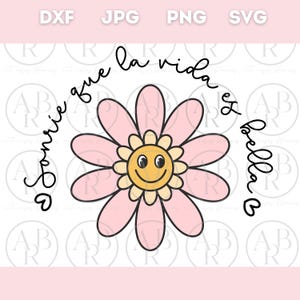 Sonrie Que La Vida Es Bella svg | Frases Positivas svg | Frases Motivadoras svg | Frases Bonitas svg | Frases en Espanol | PNG
