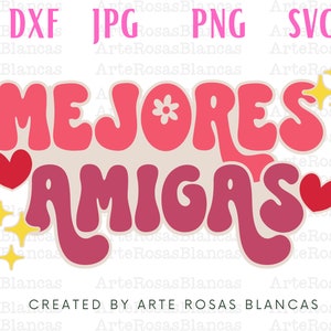 Mejor Amiga svg | Amiga png | Amistades svg | Dia de La Amistad svg | svg para Cricut | png de Amigas Fondo Transparente