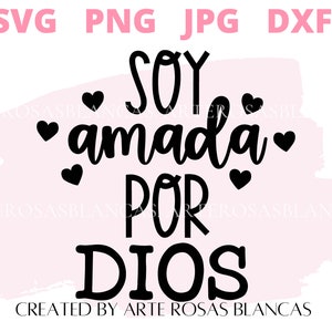 Soy Amada Por Dios svg | Frases Positivas svg | Spanish svg | SVG Cristianos | SVG Religiosos |