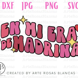 En Mi Era de Madrina svg | Madrina png | Madrina svg | Familia svg | svg en Espanol | png de Madrina | Propuesta de Madrina svg |