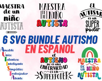 May include: A set of six colorful SVG files in Spanish for teachers of autistic children. The designs include phrases like "Maestra de un niño autista" (Teacher of an autistic child) and "El autismo es un superpoder" (Autism is a superpower).