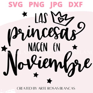 Las Princesas Nacen en Noviembre svg | Princesa svg | Spanish svg | Spanish Birthday svg | Spanish Princess svg | Birthday svg Spanish