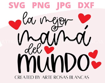 La Mejor Mama Del Mundo svg | SVG en Español | Spanish svg | Dia De Las Madres svg | svg de Mama | Spanish Day Mother's Day svg
