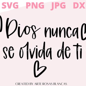 Dios Nunca se Olvida De Ti svg | Spanisches svg | Frases Cristianas svg | Frases Religiosas svg | Amor a Dios svg |