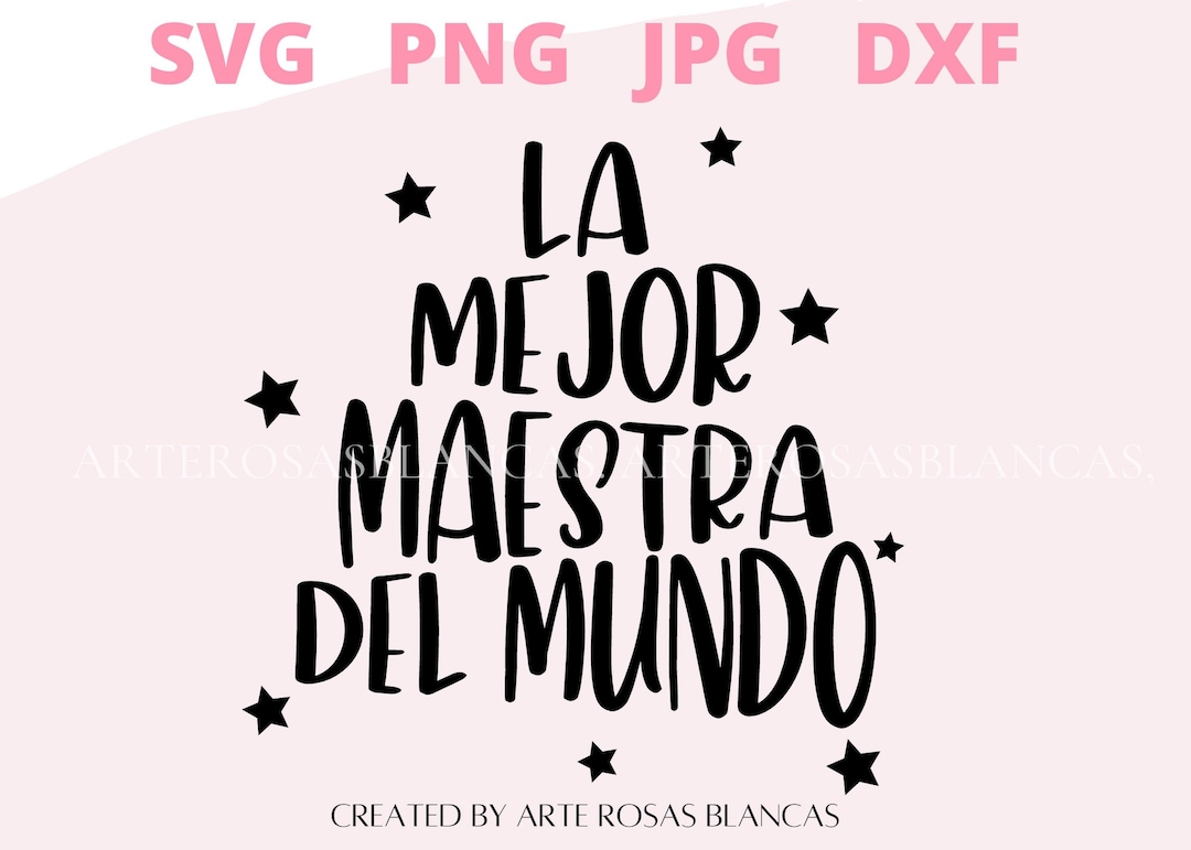 La Mejor Maestra Del Mundo Svg Maestra Svg Profesora Svg Spanish Svg