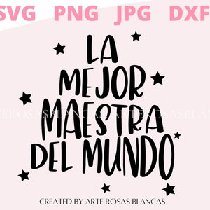 La Mejor Maestra del Mundo svg | Maestra svg | Profesora svg | Spanish svg | svg en Espanol | Spanish Teacher svg