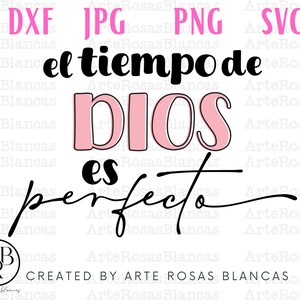 El Tiempo de Dios es Perfecto svg | Frases Cristianas svg | Frases Religiosas en Espanol svg | Frases en Espanol svg | Frases Bonitas svg