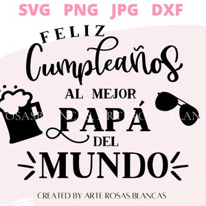 Feliz Cupleanos Al Mejor Papa del Mundo svg | Feliz Cupleanos svg | Spanisches svg | Geburtstag svg auf Spanisch | Glückwünsche svg