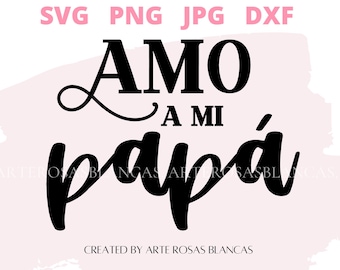 Amo een mi papa SVG | Feliz Dia de los Padres-svg | Spaanse SVG | Papa-svg | SVG en Spaans | Padre-svg | Vaderdag SVG in het Spaans