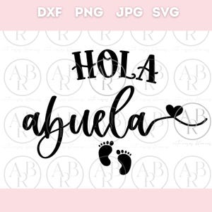 Hola Abuela-svg | Abuela-png | Anuncio de Bebe png | Anuncio de Embarazo-svg | svg en Español | Onesie-svg | Onesie de Abuela svg