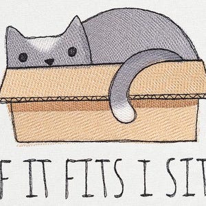 May include: Embroidered image of a gray cat in a cardboard box. The cat's tail hangs over the side. The text "IF IT FITS I SITS" is below the box. The cat has black eyes and a black nose.