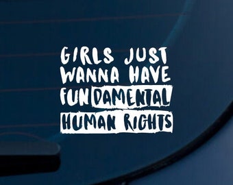 Women's Rights Car Decal/Sticker | Girls Just Wanna Have Fundamental Human Rights Car Decal | White or Gold | Pro Choice | Human Rights