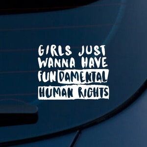 Women&#39;s Rights Car Decal/Sticker | Girls Just Wanna Have Fundamental Human Rights Car Decal | Pro Choice | Human Rights