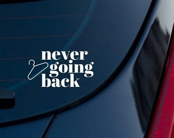 Never Going Back Pro Choice Car Decal | Roe v. Wade | Women’s Rights | Reproductive Rights | Never Again – Waterproof Car Window Sticker