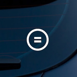 Equality Car Decal | = Sticker | LGBTQ+ | Women’s Rights | Bumper Sticker | Various Colors – Waterproof, Weatherproof, Car Window Sticker