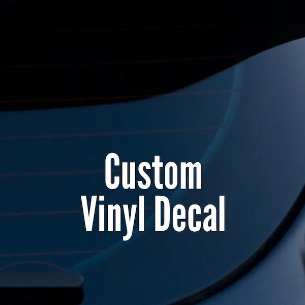 Custom Vinyl Decal | Car Decal | Bumper Sticker | Customizable | Various Colors and Sizes | Please add your font if necessary!!