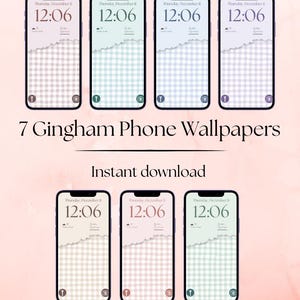 May include: Seven smartphone screens displaying gingham patterned wallpapers in various pastel colors. Each screen shows the time as 12:06 and the date as Thursday, December 11. The text "7 Gingham Phone Wallpapers" and "Instant download" are also visible.