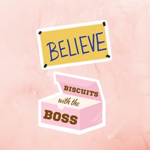 Biscuits with the Boss Sticker | Believe Sticker | Laptop Stickers | Lasso | Water Bottle