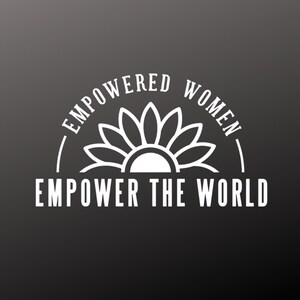 May include: White graphic design with a stylized flower and the text "Empowered Women Empower the World".