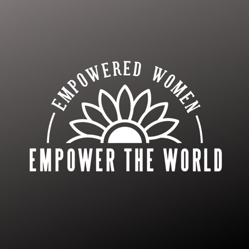 May include: White graphic design with a stylized flower and the text "Empowered Women Empower the World".
