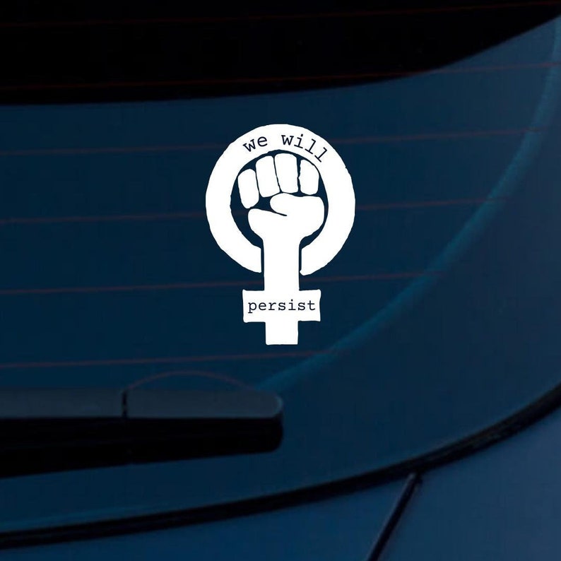 We Will Persist Decal | Car Sticker | Bumper Sticker | Fist | Feminist ...