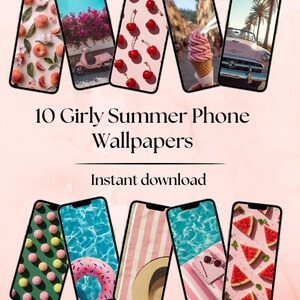May include: A digital collection of 10 Girly Summer Phone Wallpapers featuring various scenes including peaches, a pink scooter, cherries, ice cream, a vintage car, tennis balls, a pool float, a sun hat, and watermelon slices. Text reads 10 Girly Summer Phone Wallpapers.