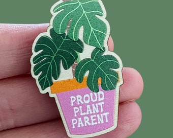Wooden House Plant Pin Badge | Proud Plant Parent | Plant Lovers Gift | Eco Friendly Gift | Monstera