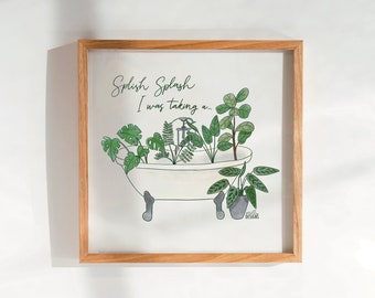 Splish Splash, I Was Taking a… Print | Bobby Darin | Lyrics print | plant print | House Plants | Bathroom art | Monstera | Zz plant
