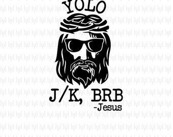 Yolo Jesus BRB Funny Jesus Svg para Christian yolo brb j/k Jesus enviando mensajes de texto camisas o regalos PNG, JPEG, para Cricut y otros cortes