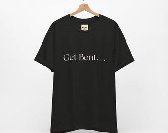 Get Bent tee