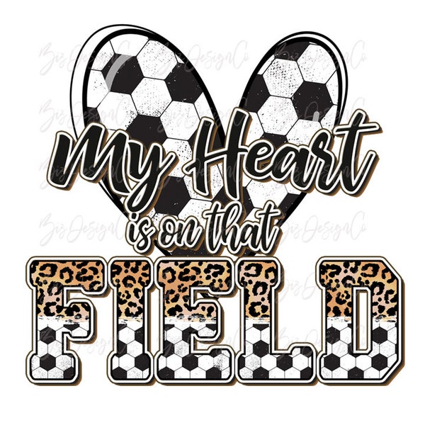 My heart is on that Field Soccer PNG, Retro Leopard Soccer sublimation designs downloads, team support family Soccer mom shirt clipart files