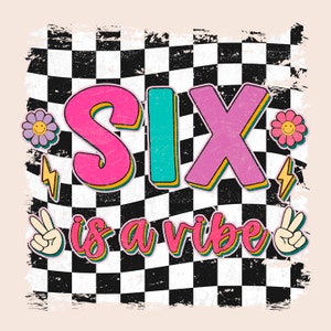 Six is vibe PNG, Retro Birthday girl png voor sublimatiebestand, Pink Girl sublimatie ontwerpt downloads, groovy verjaardag shirt clipart-bestanden