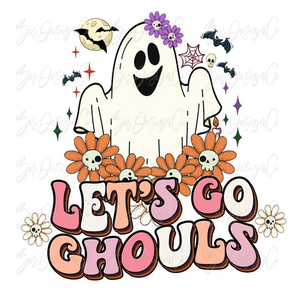 Let's Go Ghouls png, Groovy halloween sublimation designs downloads, Retro cute ghost Shirt clipart design, Autumn Flowers DTG Transfer file