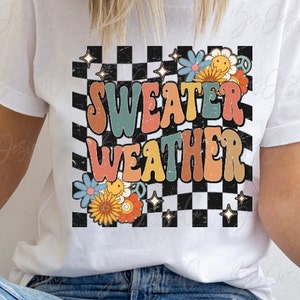 Sweater weather png for sublimation, Groovy Fall sublimation designs downloads, Hippie floral shirt design, retro fall winter clipart files