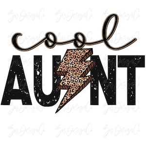 May include: Cool Aunt graphic with a black and white distressed font and a leopard print lightning bolt.