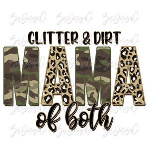 Glitter and dirt mom of both png, mama of both sublimation download, Camo leopard sublimation designs downloads mom, army shirt sweatshirt