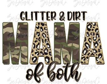 Glitter and dirt mom of both png, mama of both sublimation download, Camo leopard sublimation designs downloads mom, army shirt sweatshirt