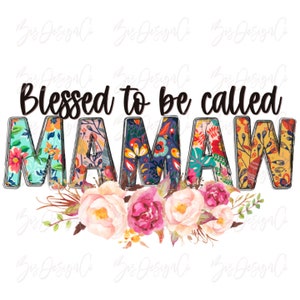 Gesegnet, Mamaw png genannt zu werden, Boho Blumen Oma Sublimation Designs Downloads, Oma Shirt Muttertag Clipart Dateien Download Datei