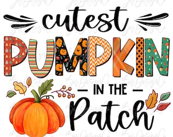 May include: A colorful graphic design with the text "Cutest Pumpkin in the Patch" and a cartoon pumpkin. The word "Pumpkin" is made up of different patterned squares.