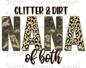 Glitter and dirt nana of both png, Leopard Camo nana sublimation designs downloads Army leopard sublimation, nana shirt mother&#39;s day clipart
