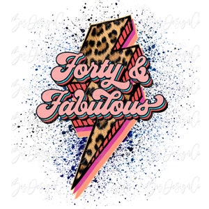 Vierzig und fabelhafte Leopard png, Vierzig & Fabelhaft, Geburtstag Sublimation Designs Downloads, 40. Geburtstag Sublimation, Geschenk für Frauen Clip Art